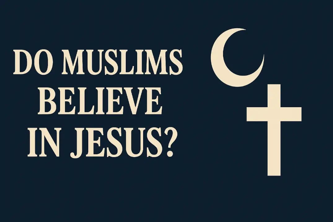 Do Muslims Believe in Jesus? Discover the Truth