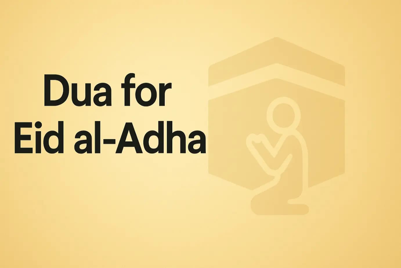 Dua for Eid al-Adha: A Blessed Prayer for the Occasion