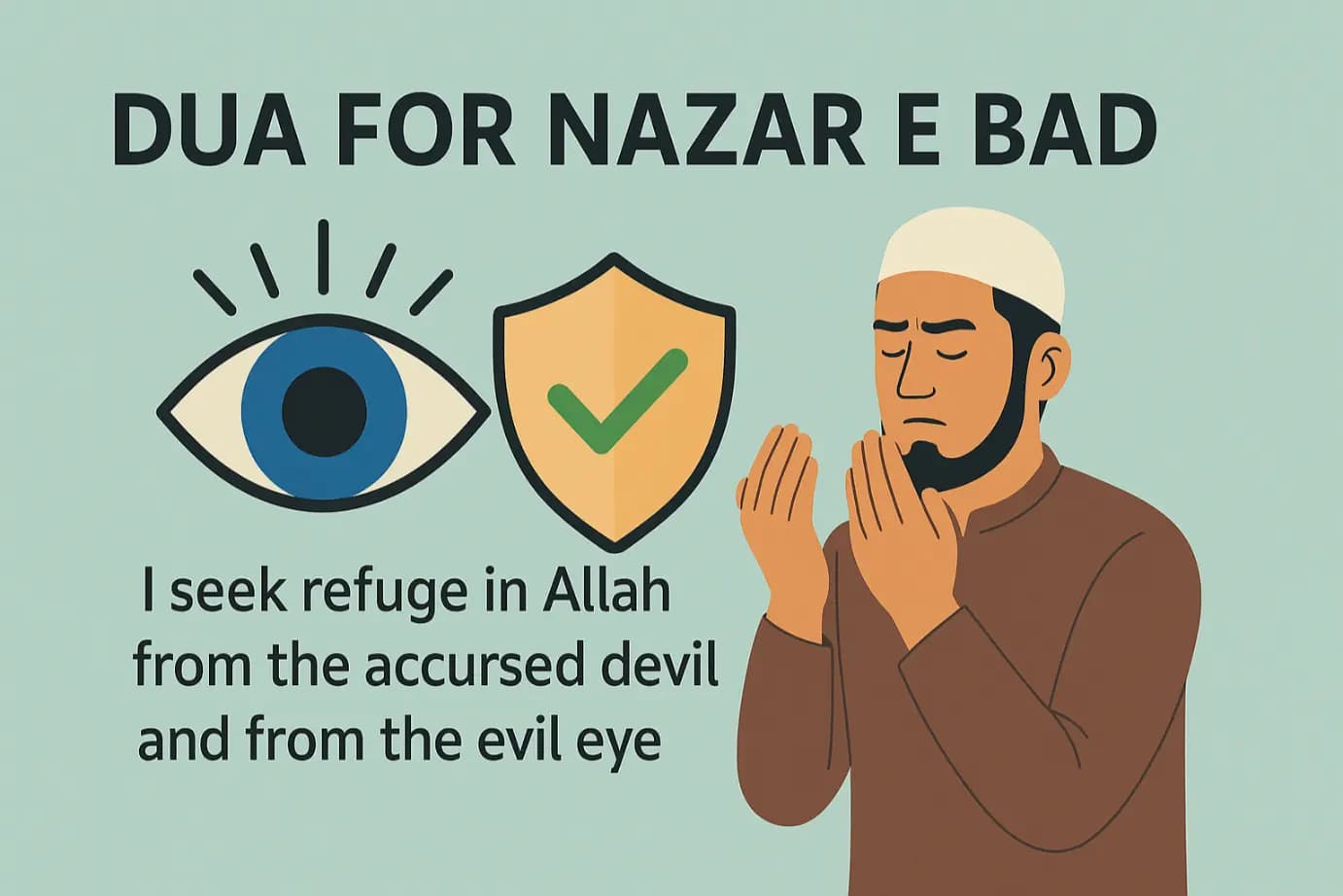 Dua for Nazar e Bad: Seeking Protection from the Evil Eye