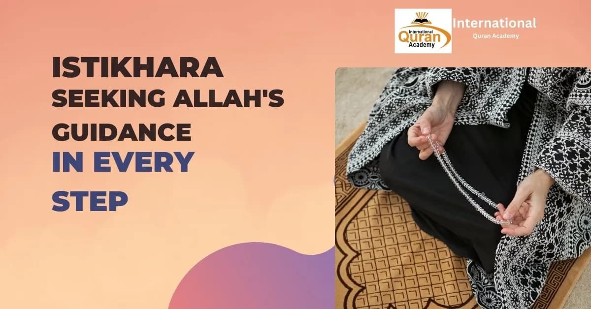 Istikhara: Seeking Allah’s Guidance in Every Step